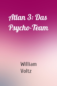 Atlan 3: Das Psycho-Team