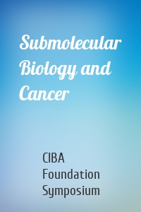 Submolecular Biology and Cancer