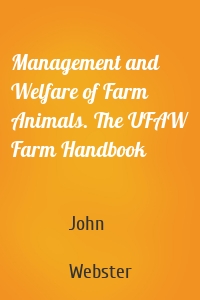 Management and Welfare of Farm Animals. The UFAW Farm Handbook