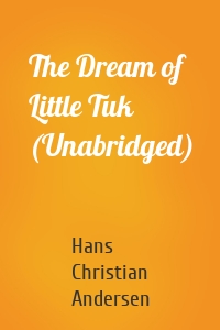 The Dream of Little Tuk (Unabridged)