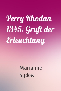 Perry Rhodan 1345: Gruft der Erleuchtung