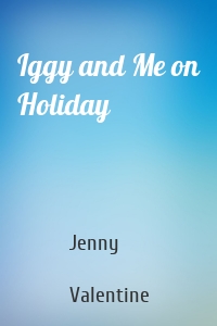 Iggy and Me on Holiday