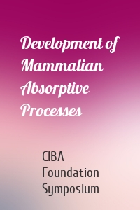 Development of Mammalian Absorptive Processes