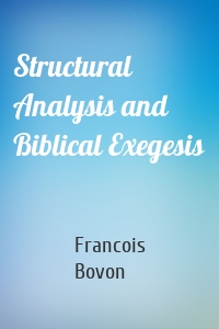 Structural Analysis and Biblical Exegesis