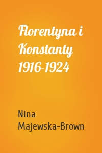 Florentyna i Konstanty 1916-1924