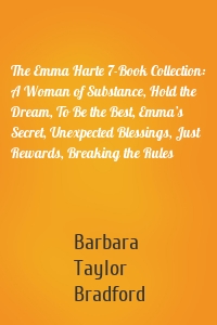 The Emma Harte 7-Book Collection: A Woman of Substance, Hold the Dream, To Be the Best, Emma’s Secret, Unexpected Blessings, Just Rewards, Breaking the Rules