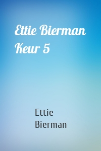 Ettie Bierman Keur 5