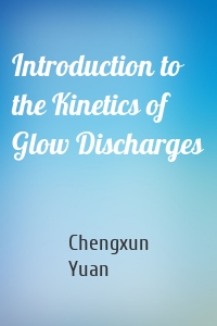 Introduction to the Kinetics of Glow Discharges