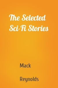 The Selected Sci-Fi Stories