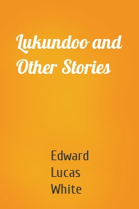 Lukundoo and Other Stories