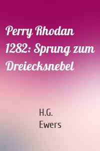 Perry Rhodan 1282: Sprung zum Dreiecksnebel