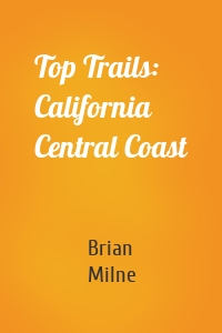 Top Trails: California Central Coast