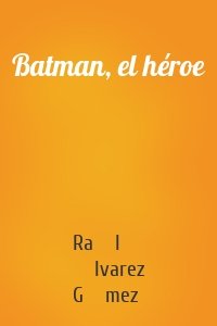Batman, el héroe