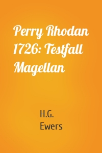 Perry Rhodan 1726: Testfall Magellan