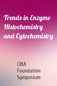 Trends in Enzyme Histochemistry and Cytochemistry