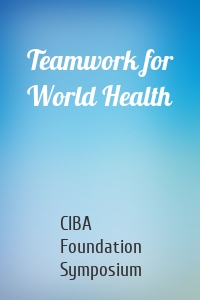 Teamwork for World Health