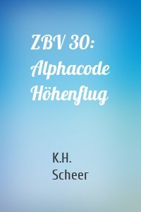ZBV 30: Alphacode Höhenflug