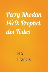 Perry Rhodan 1479: Prophet des Todes