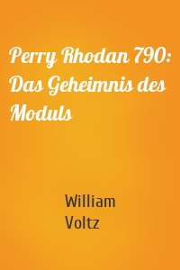 Perry Rhodan 790: Das Geheimnis des Moduls