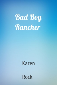 Bad Boy Rancher