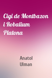 Cigi de Montbazon i Robalium Platona