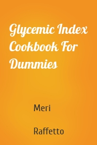Glycemic Index Cookbook For Dummies