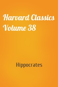 Harvard Classics Volume 38