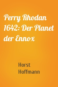 Perry Rhodan 1642: Der Planet der Ennox