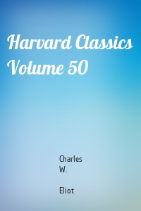 Harvard Classics Volume 50