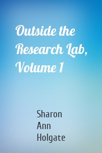 Outside the Research Lab, Volume 1
