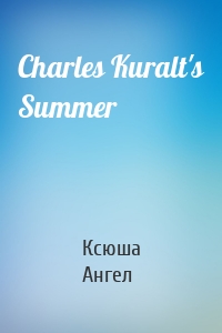 Charles Kuralt's Summer