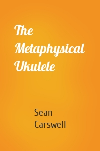 The Metaphysical Ukulele