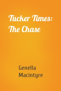 Tucker Times: The Chase