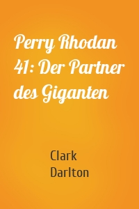 Perry Rhodan 41: Der Partner des Giganten