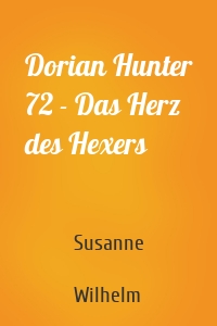 Dorian Hunter 72 - Das Herz des Hexers
