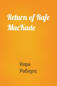 Return of Rafe MacKade
