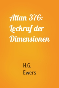 Atlan 376: Lockruf der Dimensionen