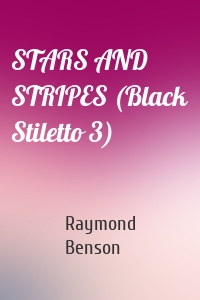 STARS AND STRIPES (Black Stiletto 3)