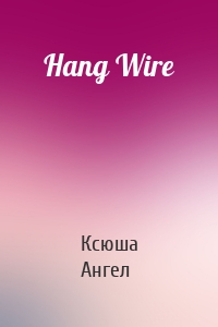Hang Wire