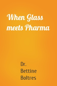 When Glass meets Pharma