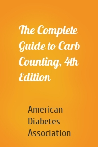 The Complete Guide to Carb Counting, 4th Edition