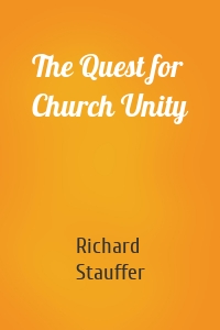 The Quest for Church Unity