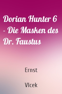 Dorian Hunter 6 - Die Masken des Dr. Faustus