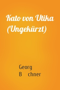 Kato von Utika (Ungekürzt)