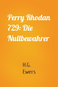 Perry Rhodan 729: Die Nullbewahrer