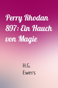 Perry Rhodan 897: Ein Hauch von Magie