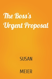 The Boss's Urgent Proposal