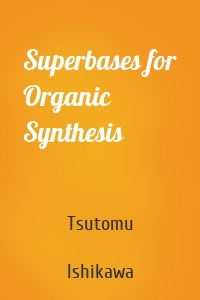 Superbases for Organic Synthesis