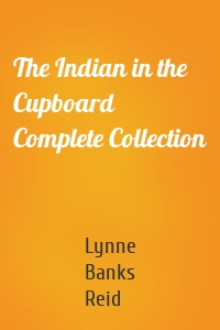 The Indian in the Cupboard Complete Collection