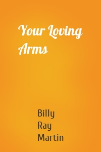 Your Loving Arms